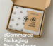 ecommerce packaging that performs